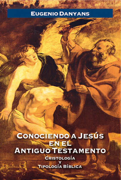 

Conociendo a Jesús en el Antiguo Testamento