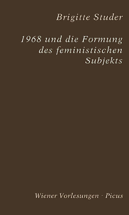 

1968 und die Formung des feministischen Subjekts