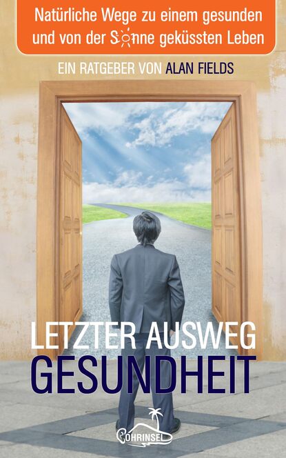 Letzter Ausweg Gesundheit (Alan  Fields). 