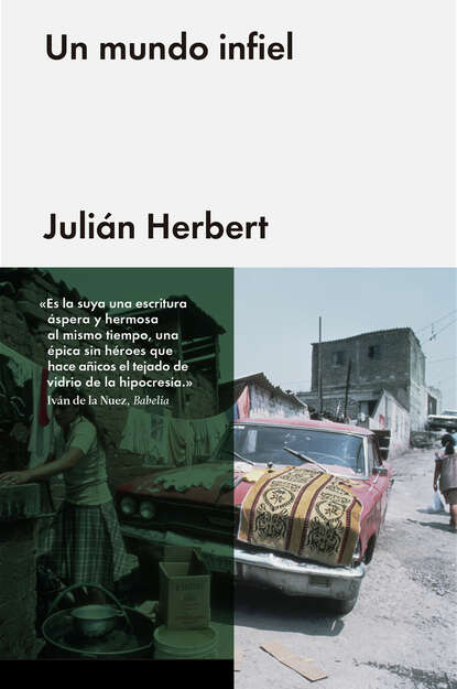 Julián Herbert - Un mundo infiel