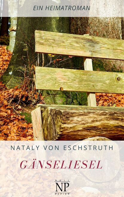 Nataly von  Eschstruth - Gänseliesel