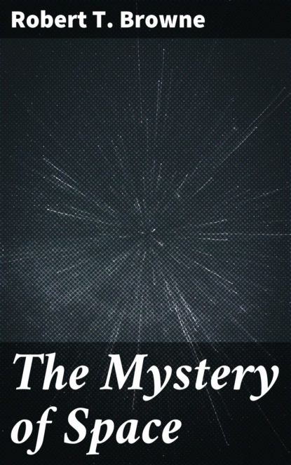 

The Mystery of Space