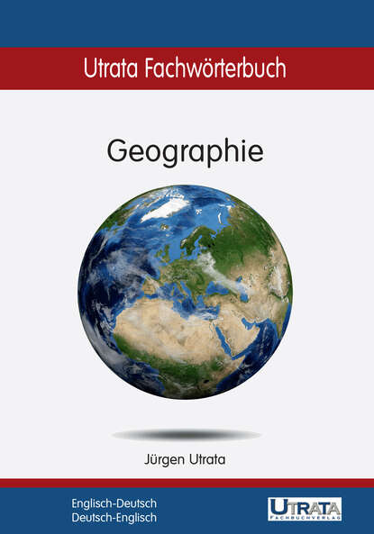 Utrata Fachw?rterbuch: Geographie Englisch-Deutsch