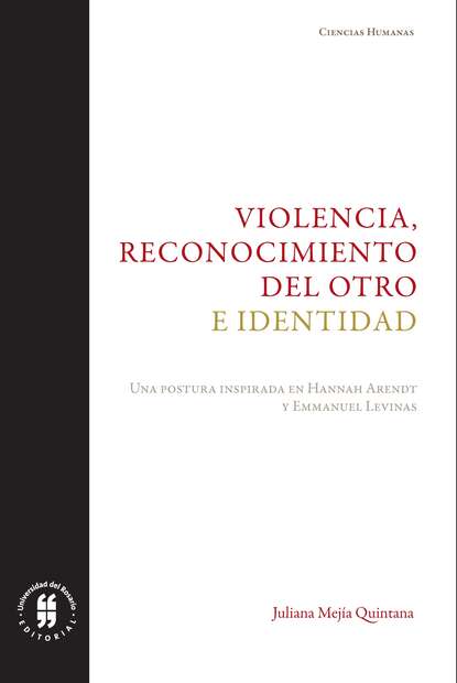 Juliana Mejía Quintana - Violencia, reconocimiento del otro e identidad