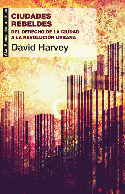 David  Harvey - Ciudades rebeldes
