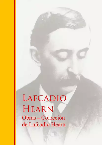 Обложка книги Obras  - Coleccion de Lafcadio Hearn, Лафкадио Хирн