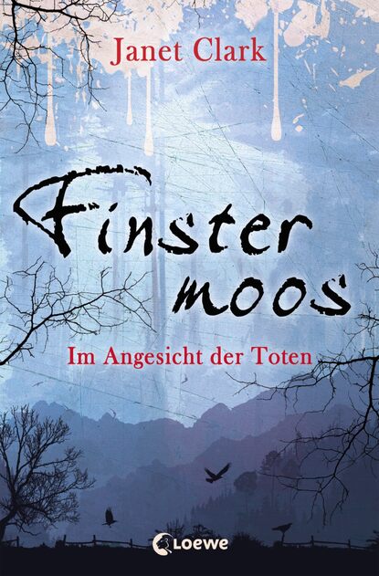 Janet  Clark - Finstermoos – Im Angesicht der Toten