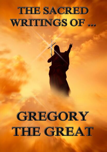 

The Sacred Writings of Gregory the Great