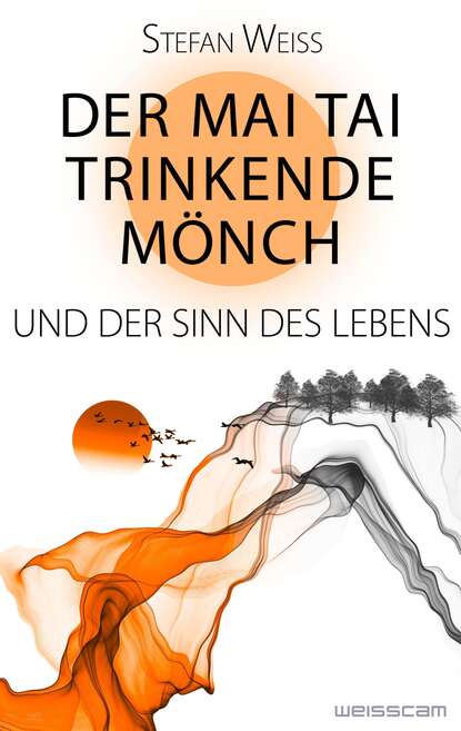 Der Mai Tai trinkende Mönch und der Sinn des Lebens (Stefan  Weiss). 