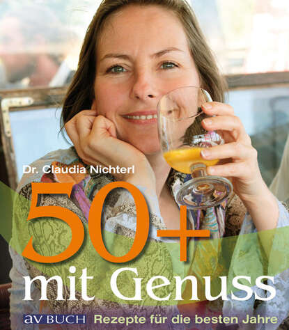 Dr. Claudia  Nichterl - 50 plus mit Genuss