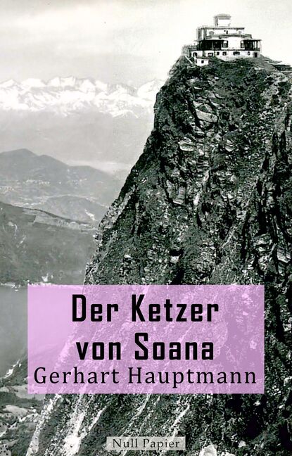 Der Ketzer von Soana (Gerhart Hauptmann). 