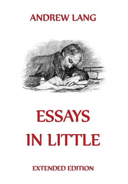 Andrew Lang - Essays In Little
