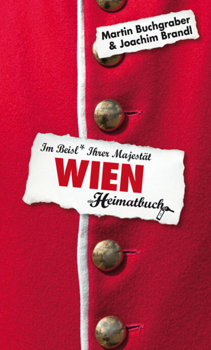 

Wien - Im Beisl Ihrer Majestät - ein Heimatbuch