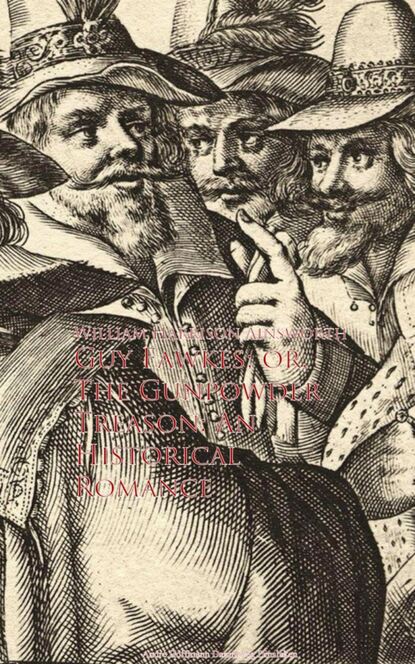

Guy Fawkes; or, The Gunpowder Treason: An Historical Romance