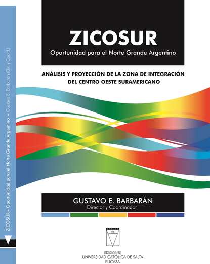 Varios autores - ZICOSUR. Oportunidad para el norte grande argentino
