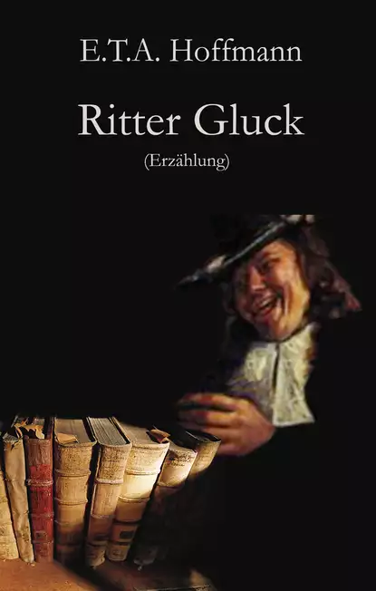 Обложка книги Ritter Gluck, Эрнст Гофман