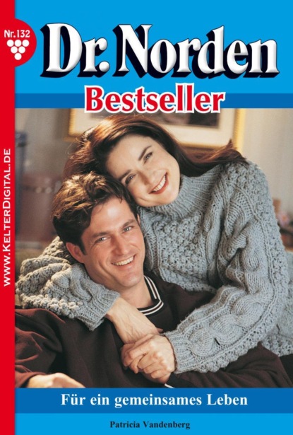 

Dr. Norden Bestseller 132 – Arztroman