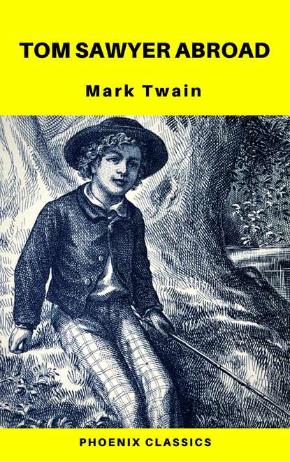 

Tom Sawyer Abroad (Phoenix Classics)