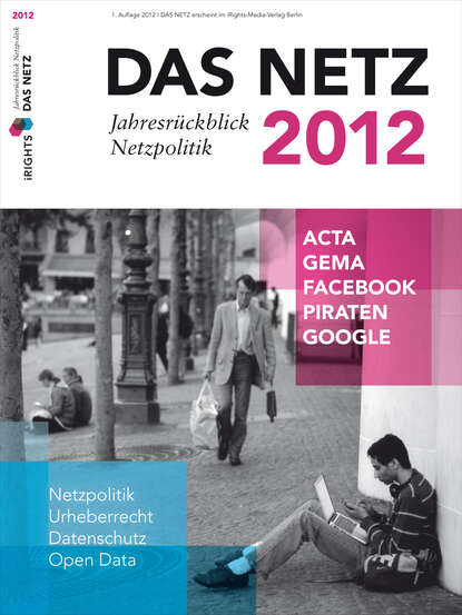 Группа авторов - Das Netz 2012 - Jahresrückblick Netzpolitik