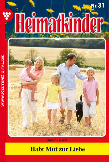 Isabell Rohde - Heimatkinder 31 – Heimatroman