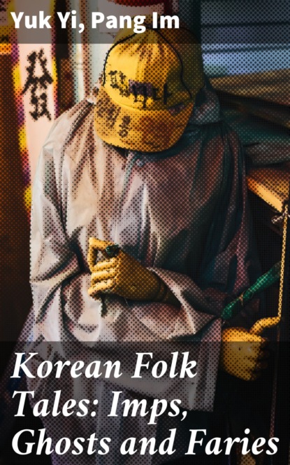 

Korean Folk Tales: Imps, Ghosts and Faries