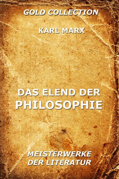 Karl Marx - Das Elend der Philosophie