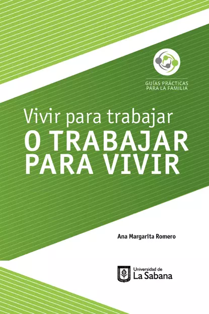 Обложка книги Vivir para trabajar o trabajar para vivir, Ana Margarita Romero