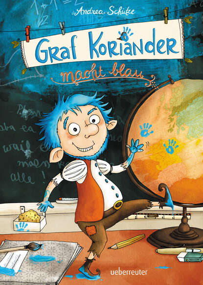 Andrea Schütze - Graf Koriander macht blau (Graf Koriander, Bd. 3)