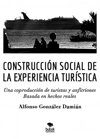 Обложка книги Construcción social de la experiencia turística, Alfonso González Damián