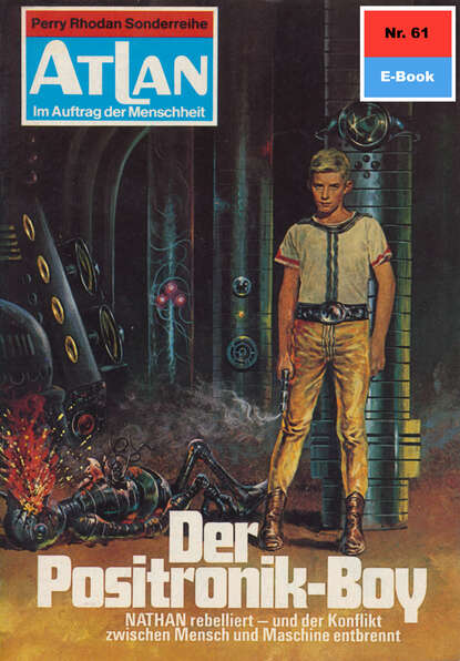 William Voltz - Atlan 61: Der Positronik-Boy