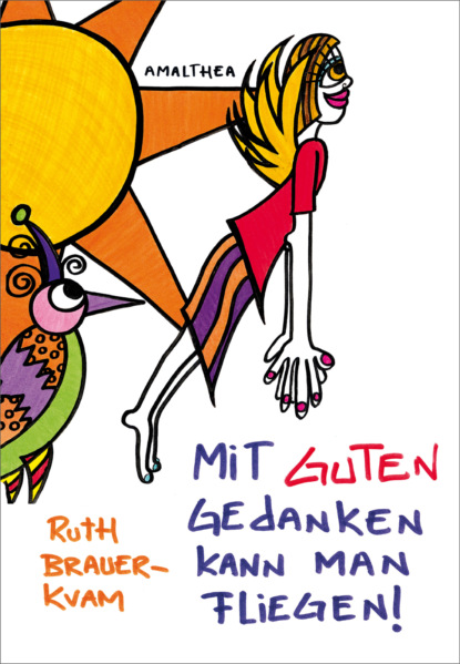 

Mit guten Gedanken kann man fliegen