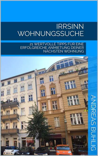 Irrsinn Wohnungssuche (Andreas Buhlig). 