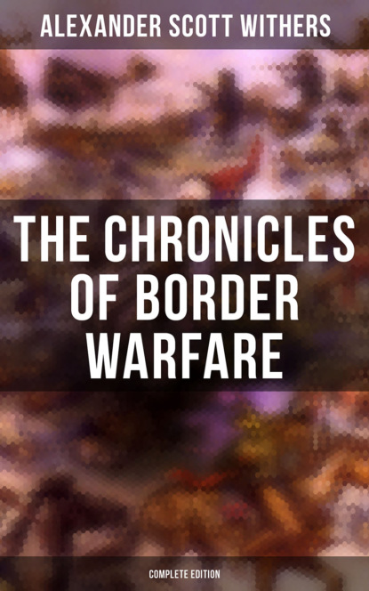 

The Chronicles of Border Warfare (Complete Edition)