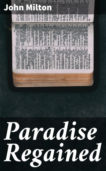 Джон Мильтон - Paradise Regained