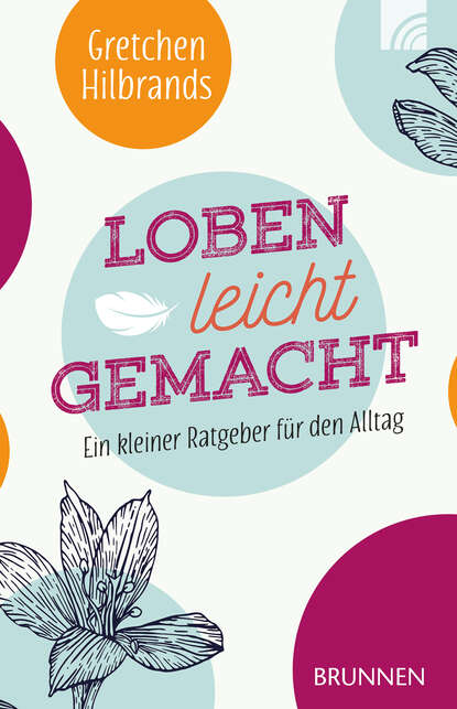 Gretchen Hilbrands - Loben leicht gemacht