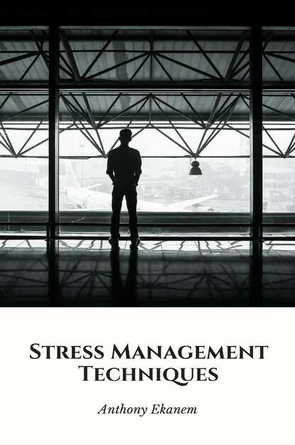 Anthony  Ekanem - Stress Management Techniques