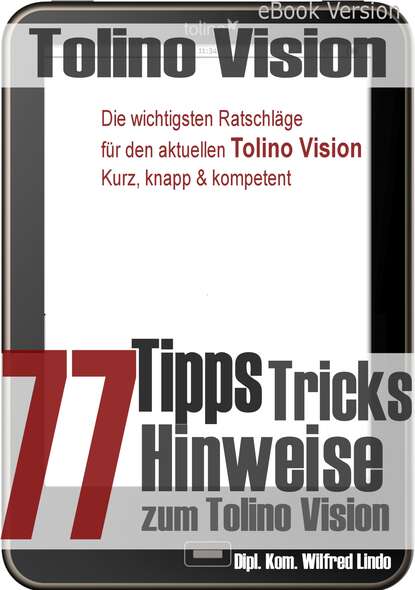

Tolino Vision: 77 Tipps, Tricks, Hinweise zum Tolino Vision