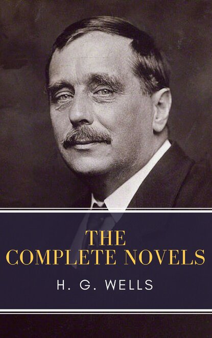 MyBooks Classics - The Complete Novels of H. G. Wells