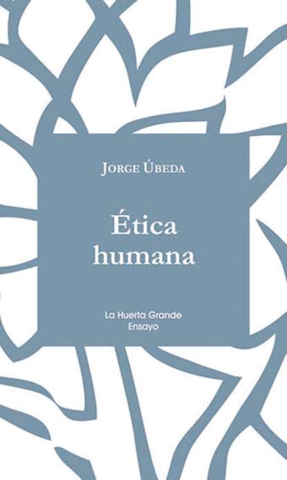 Jorge Úbeda - Ética Humana