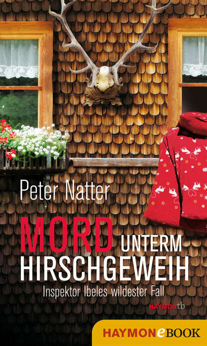 Mord unterm Hirschgeweih (Peter  Natter). 