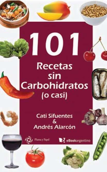 Cati Sifuentes - 101 recetas sin carbohidratos (o casi)