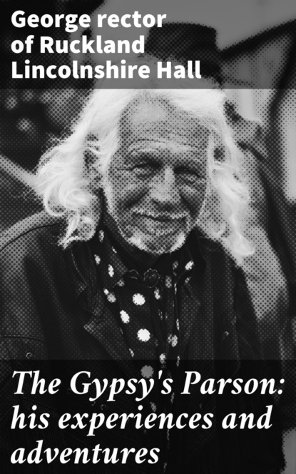 

The Gypsy's Parson: his experiences and adventures