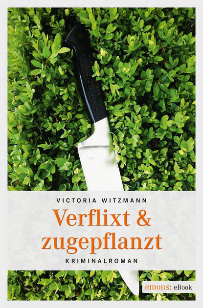 Verflixt & zugepflanzt (Victoria  Witzmann). 