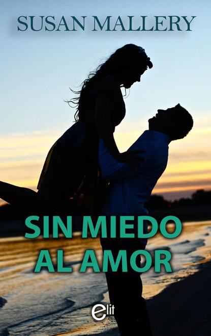 Susan Mallery - Sin miedo al amor