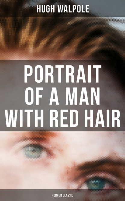 Hugh Walpole - Portrait of a Man with Red Hair (Horror Classic)