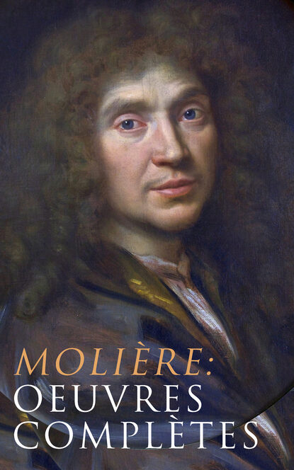 

Molière: Oeuvres complètes