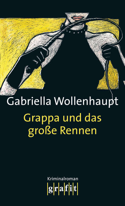 Gabriella  Wollenhaupt - Grappa und das große Rennen