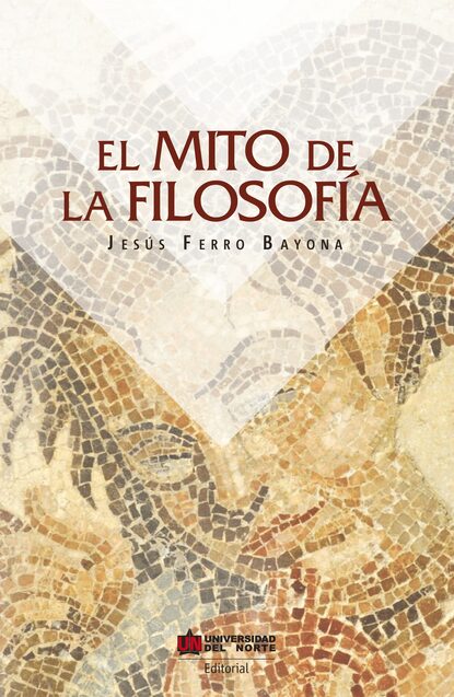 Jesús Ferro Bayona - El mito de la filosofía