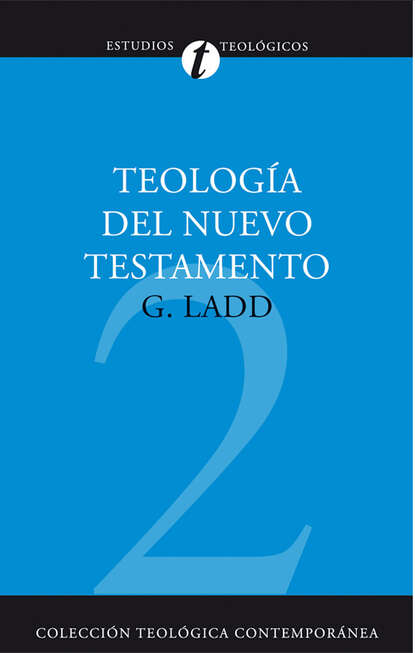 George Eldon Ladd - Teología del Nuevo Testamento