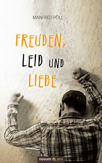 

Freuden, Leid und Liebe